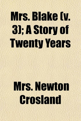 Book cover for Mrs. Blake (Volume 3); A Story of Twenty Years