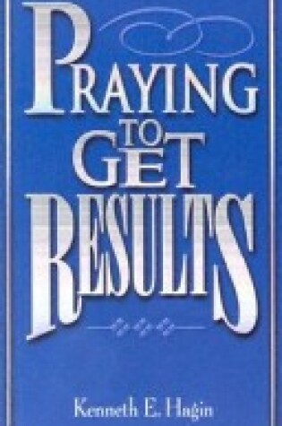 Cover of Praying to Get Results