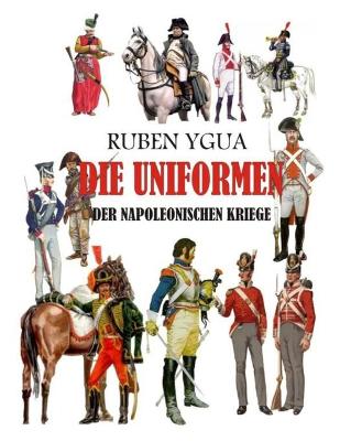 Book cover for Die Uniformen Der Napoleonischen Kriege