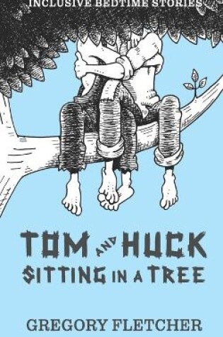 Cover of Tom and Huck Sitting in a Tree