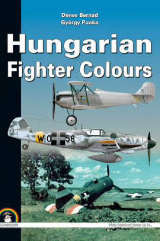 Cover of Hungarian Fighter Colours - 1930-1945