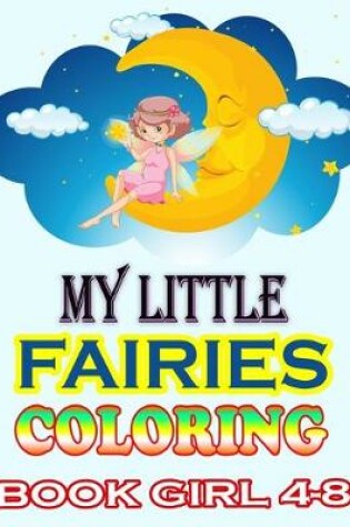 Cover of My Little Fairies Coloring Book Girl 4-8