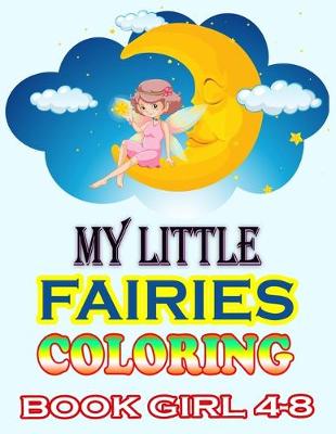 Book cover for My Little Fairies Coloring Book Girl 4-8