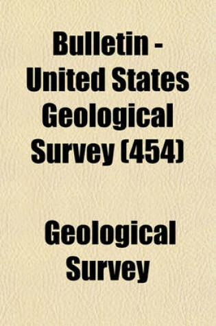 Cover of Bulletin - United States Geological Survey Volume 454