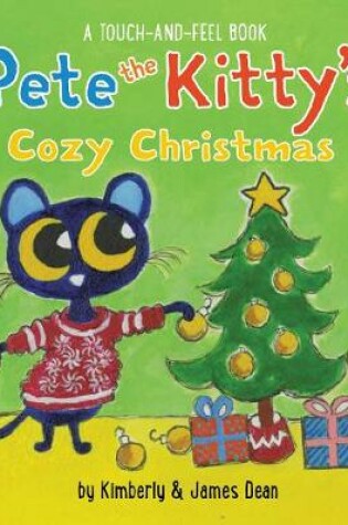 Cover of Pete the Kitty’s Cozy Christmas Touch & Feel Board Book
