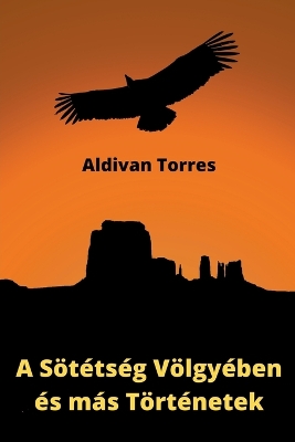 Book cover for A Sötétség Völgyében és más Történetek