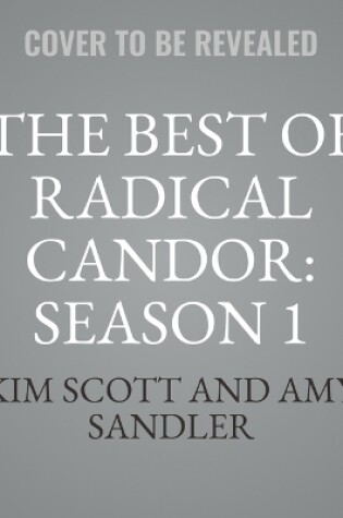 Cover of The Best of Radical Candor, Vol. 1: Get Stuff Done
