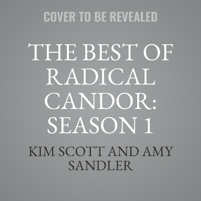 Book cover for The Best of Radical Candor, Vol. 1: Get Stuff Done