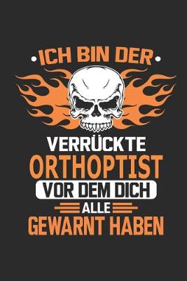 Book cover for Ich bin der verruckte Orthoptist vor dem dich alle gewarnt haben