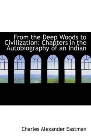 Cover of From the Deep Woods to Civilization