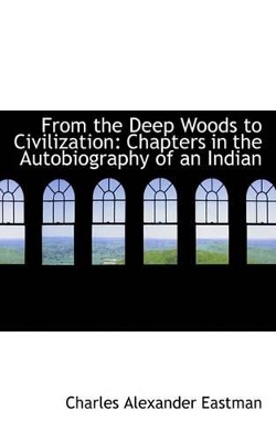 Cover of From the Deep Woods to Civilization