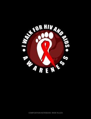 Book cover for I Walk For HIV And AIDS Awareness