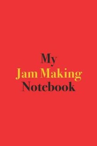 Cover of My Jam Making Notebook