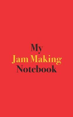 Book cover for My Jam Making Notebook