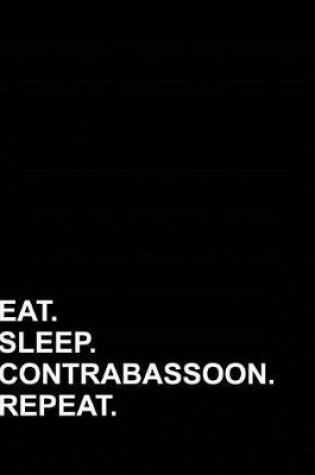 Cover of Eat Sleep Contrabassoon Repeat