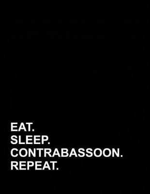 Cover of Eat Sleep Contrabassoon Repeat