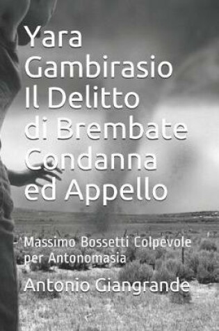 Cover of Yara Gambirasio Il Delitto Di Brembate Condanna Ed Appello