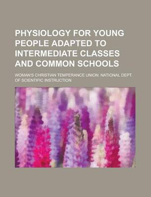 Book cover for Physiology for Young People Adapted to Intermediate Classes and Common Schools