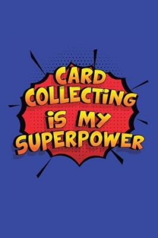 Cover of Card Collecting Is My Superpower