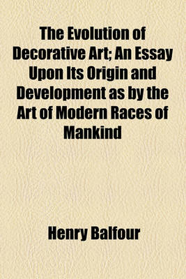 Book cover for The Evolution of Decorative Art; An Essay Upon Its Origin and Development as by the Art of Modern Races of Mankind