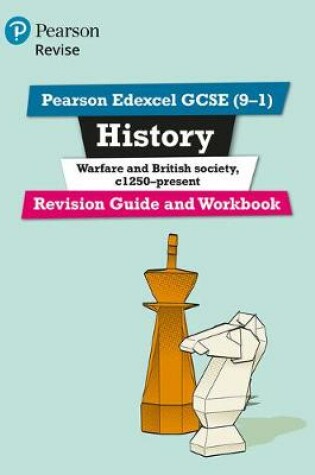 Cover of Pearson Edexcel GCSE (9-1) History Warfare and British society, c1250-present Revision Guide and Workbook