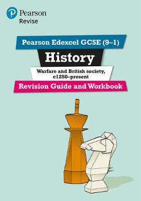 Cover of Pearson Edexcel GCSE (9-1) History Warfare and British society, c1250-present Revision Guide and Workbook