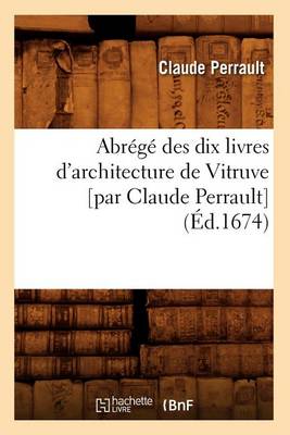 Cover of Abrege des dix livres d'architecture de Vitruve [par Claude Perrault] (Ed.1674)