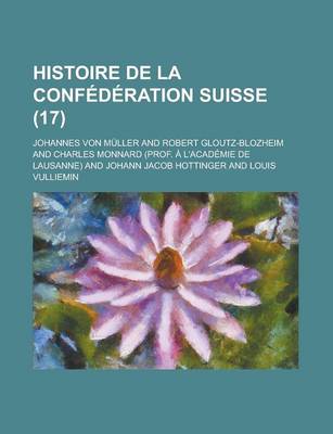 Book cover for Histoire de La Confederation Suisse (17)