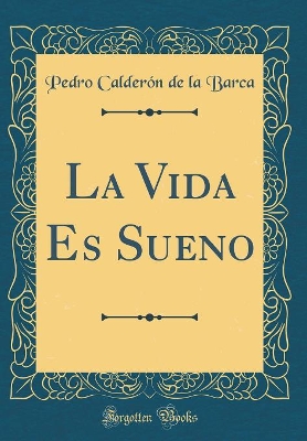 Book cover for La Vida Es Sueno (Classic Reprint)