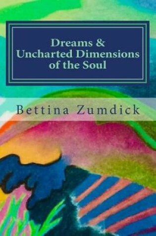 Cover of Dreams and Uncharted Dimensions of the Soul