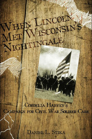 Cover of When Lincoln Met Wisconsin's Nightingale