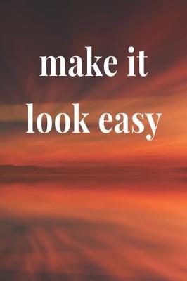 Book cover for Make It Look Easy