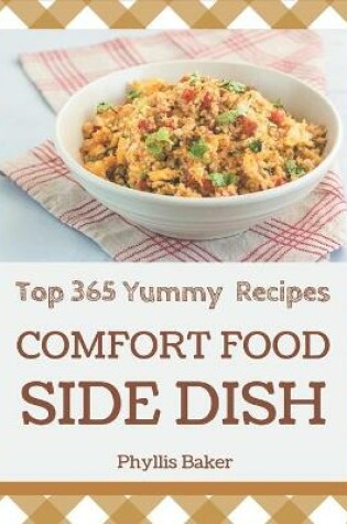 Cover of Top 365 Yummy Comfort Food Side Dish Recipes