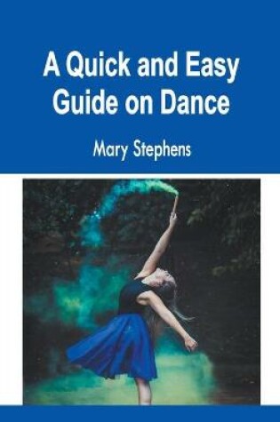 Cover of A Quick and Easy Guide on Dance