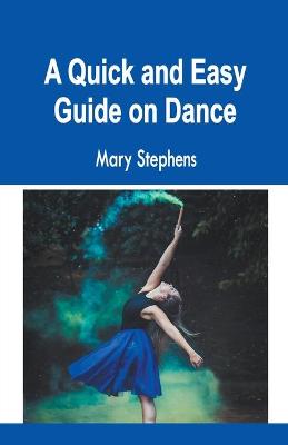 Cover of A Quick and Easy Guide on Dance