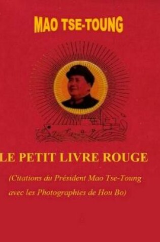 Cover of Le Petit Livre Rouge (Citations Du President Mao Tse-Toung)