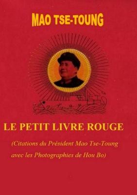 Book cover for Le Petit Livre Rouge (Citations Du President Mao Tse-Toung)