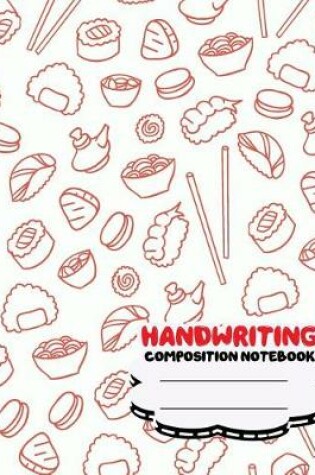 Cover of Handwriting primary composition notebook, 8 x 10 inch 200 page, Kawaii sushi pattern