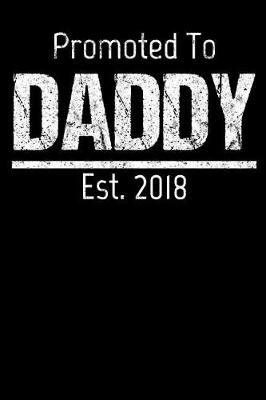 Book cover for Promoted To Daddy Est. 2018