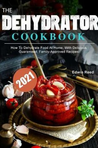 Cover of The Dehydrator Cookbook 2021