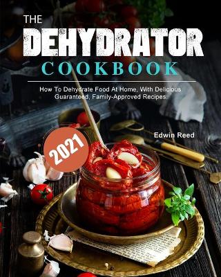 Cover of The Dehydrator Cookbook 2021