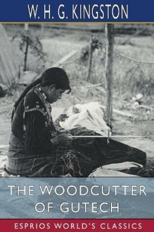 Cover of The Woodcutter of Gutech (Esprios Classics)