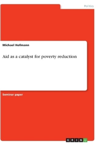 Cover of Aid as a catalyst for poverty reduction