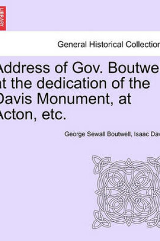 Cover of Address of Gov. Boutwell at the Dedication of the Davis Monument, at Acton, Etc.