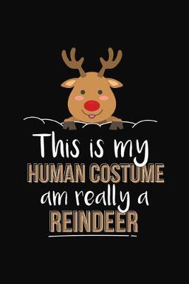 Book cover for This Is My Human Costume Am Really A Reindeer