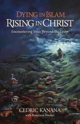 Book cover for Dying in Islam, Rising in Christ