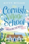 Book cover for The Cornish Village School - Breaking the Rules