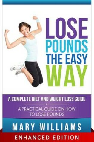 Cover of Lose Pounds the Easy Way: A Complete Diet and Weight Loss Guide (with Audio)