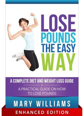 Book cover for Lose Pounds the Easy Way: A Complete Diet and Weight Loss Guide (with Audio)