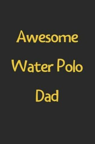 Cover of Awesome Water Polo Dad